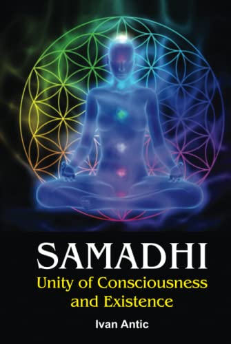 Samadhi: Unity of Consciousness and Existence (Existence - Consciousness - Bliss, Band 2) von Independently published